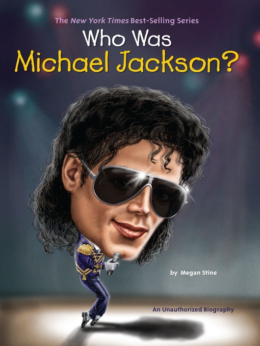Title details for Who Was Michael Jackson? by Megan Stine - Available